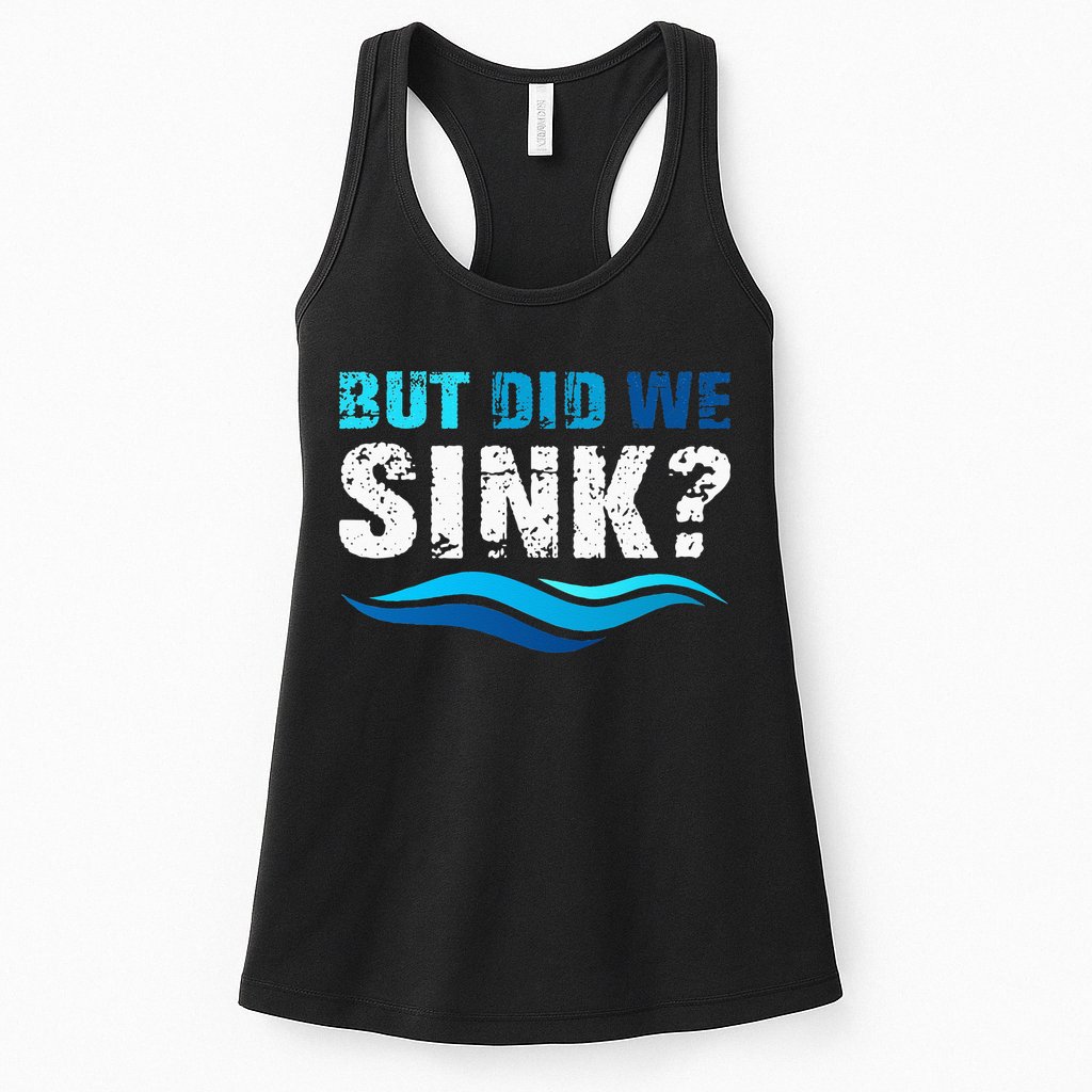 Funny Boating Gifts For Boat Owners But Did We Sink Womens Tank Top