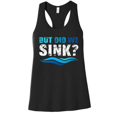 Funny Boating Gifts For Boat Owners But Did We Sink Women's Racerback Tank