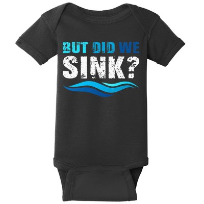 Funny Boating Gifts For Boat Owners But Did We Sink Baby Bodysuit