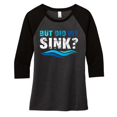 Funny Boating Gifts For Boat Owners But Did We Sink Women's Tri-Blend 3/4-Sleeve Raglan Shirt