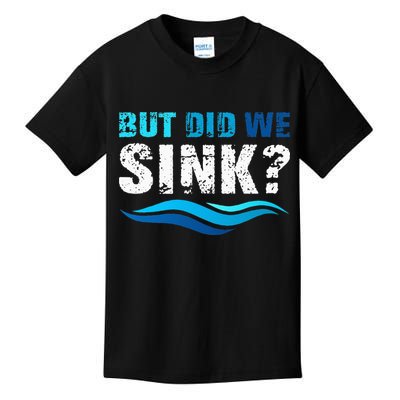 Funny Boating Gifts For Boat Owners But Did We Sink Kids T-Shirt