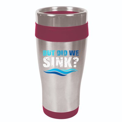 Funny Boating Gifts For Boat Owners But Did We Sink 16oz Travel Tumbler
