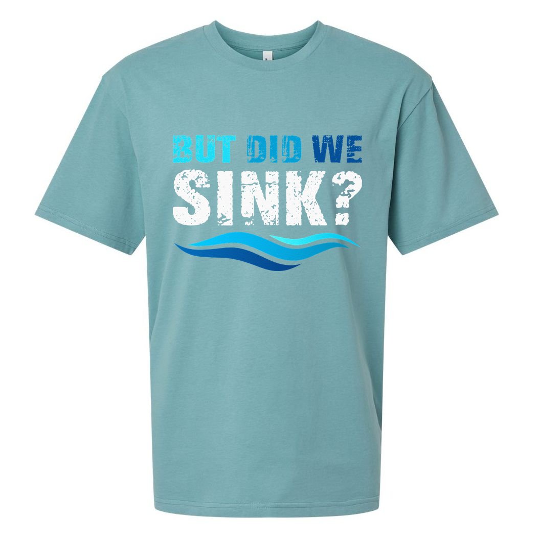 Funny Boating Gifts For Boat Owners But Did We Sink Sueded Cloud Jersey T-Shirt