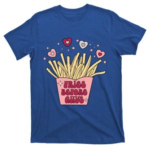 Fries Before Guys French Fires Lover Food Lover Valentines Cute Gift T-Shirt