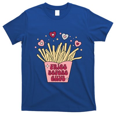 Fries Before Guys French Fires Lover Food Lover Valentines Cute Gift T-Shirt