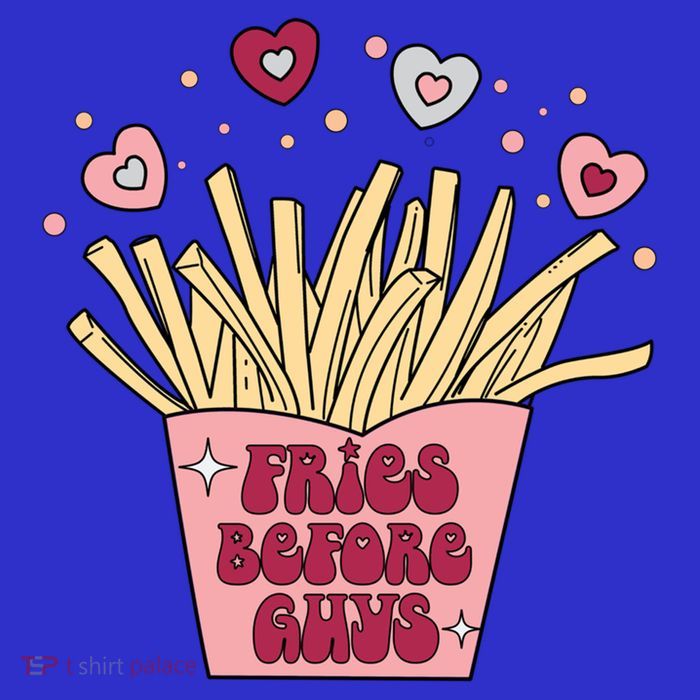 Fries Before Guys French Fires Lover Food Lover Valentines Cute Gift Tall T-Shirt