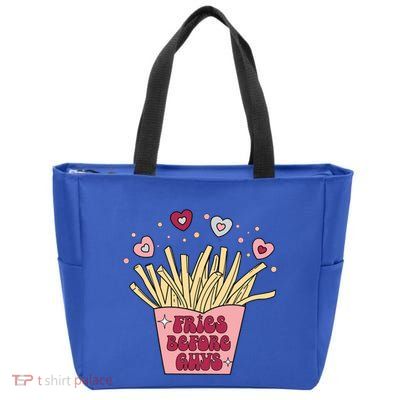 Fries Before Guys French Fires Lover Food Lover Valentines Cute Gift Zip Tote Bag