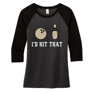 Funny Bowling Gift Shirts Id Hit That Quote Women's Tri-Blend 3/4-Sleeve Raglan Shirt