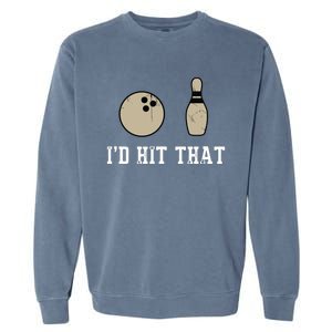 Funny Bowling Gift Shirts Id Hit That Quote Garment-Dyed Sweatshirt