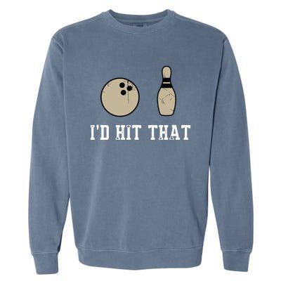 Funny Bowling Gift Shirts Id Hit That Quote Garment-Dyed Sweatshirt