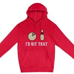 Funny Bowling Gift Shirts Id Hit That Quote Premium Pullover Hoodie