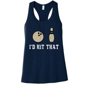 Funny Bowling Gift Shirts Id Hit That Quote Women's Racerback Tank