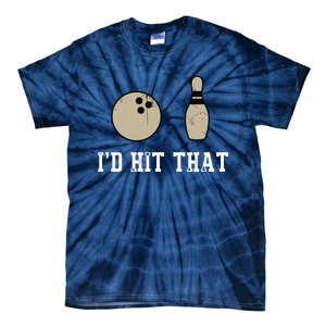 Funny Bowling Gift Shirts Id Hit That Quote Tie-Dye T-Shirt