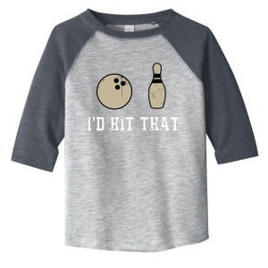 Funny Bowling Gift Shirts Id Hit That Quote Toddler Fine Jersey T-Shirt