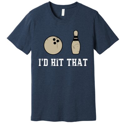 Funny Bowling Gift Shirts Id Hit That Quote Premium T-Shirt