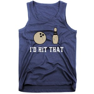 Funny Bowling Gift Shirts Id Hit That Quote Tank Top