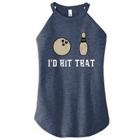 Funny Bowling Gift Shirts Id Hit That Quote Women's Perfect Tri Rocker Tank