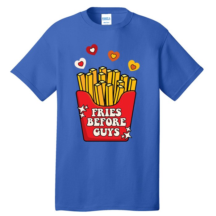 Fries Before Guys: Valentines Present Girls Dating Gift Tall T-Shirt