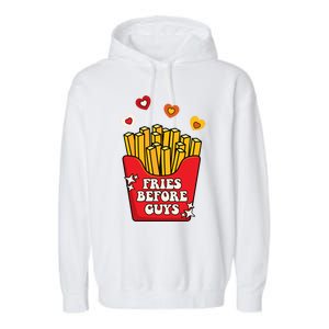 Fries Before Guys: Valentines Present Girls Dating Gift Garment-Dyed Fleece Hoodie