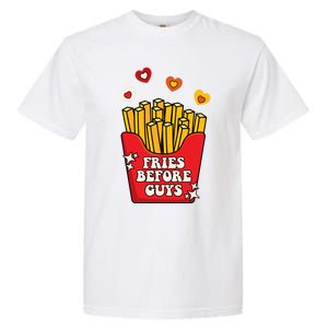 Fries Before Guys: Valentines Present Girls Dating Gift Garment-Dyed Heavyweight T-Shirt