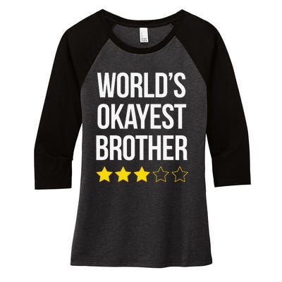 Funny Brother Gift World's Okayest Brother Women's Tri-Blend 3/4-Sleeve Raglan Shirt