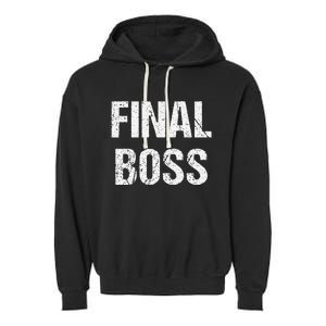 Final Boss Gift Funny Garment-Dyed Fleece Hoodie