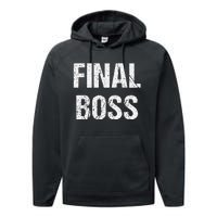 Final Boss Gift Funny Performance Fleece Hoodie