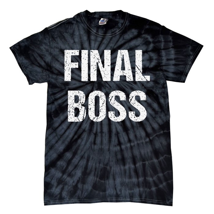 Final Boss Gift Funny Tie-Dye T-Shirt