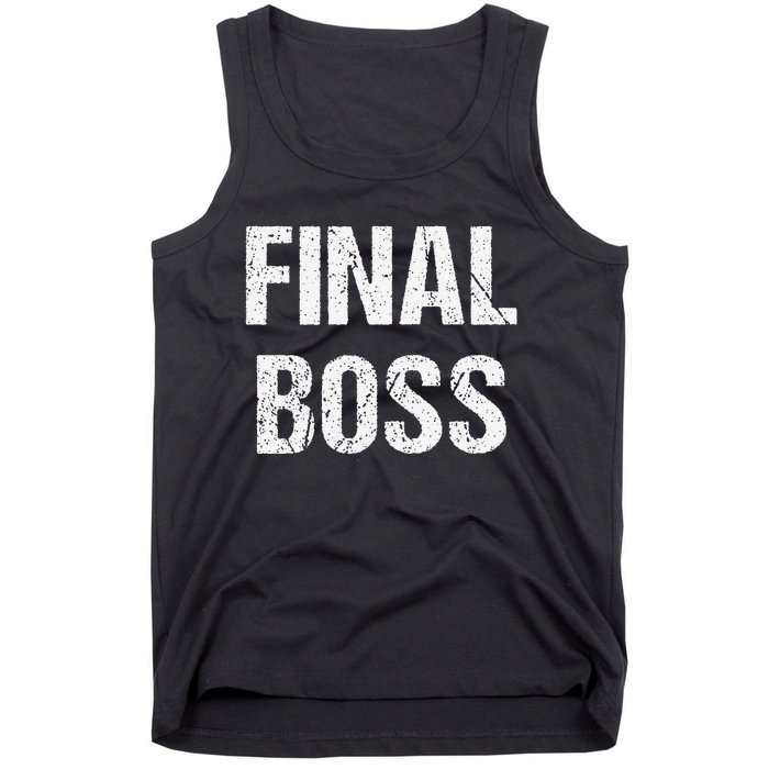 Final Boss Gift Funny Tank Top