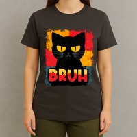 Funny Bruh Grumpy Black Cat T-Shirt