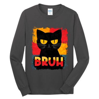 Funny Bruh Grumpy Black Cat Tall Long Sleeve T-Shirt
