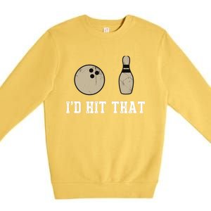 Funny Bowling Gift Id Hit That Quote Premium Crewneck Sweatshirt