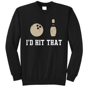 Funny Bowling Gift Id Hit That Quote Sweatshirt