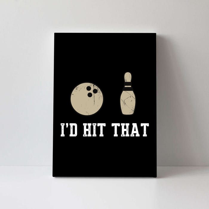 Funny Bowling Gift Id Hit That Quote Canvas