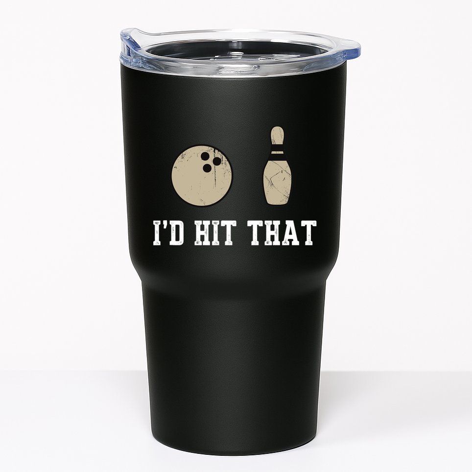 Funny Bowling Gift Id Hit That Quote Tumbler