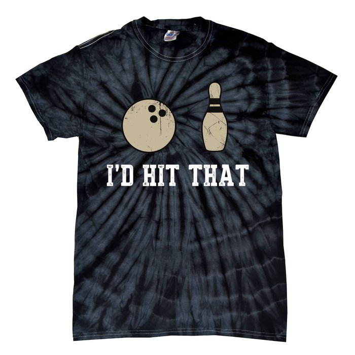 Funny Bowling Gift Id Hit That Quote Tie-Dye T-Shirt