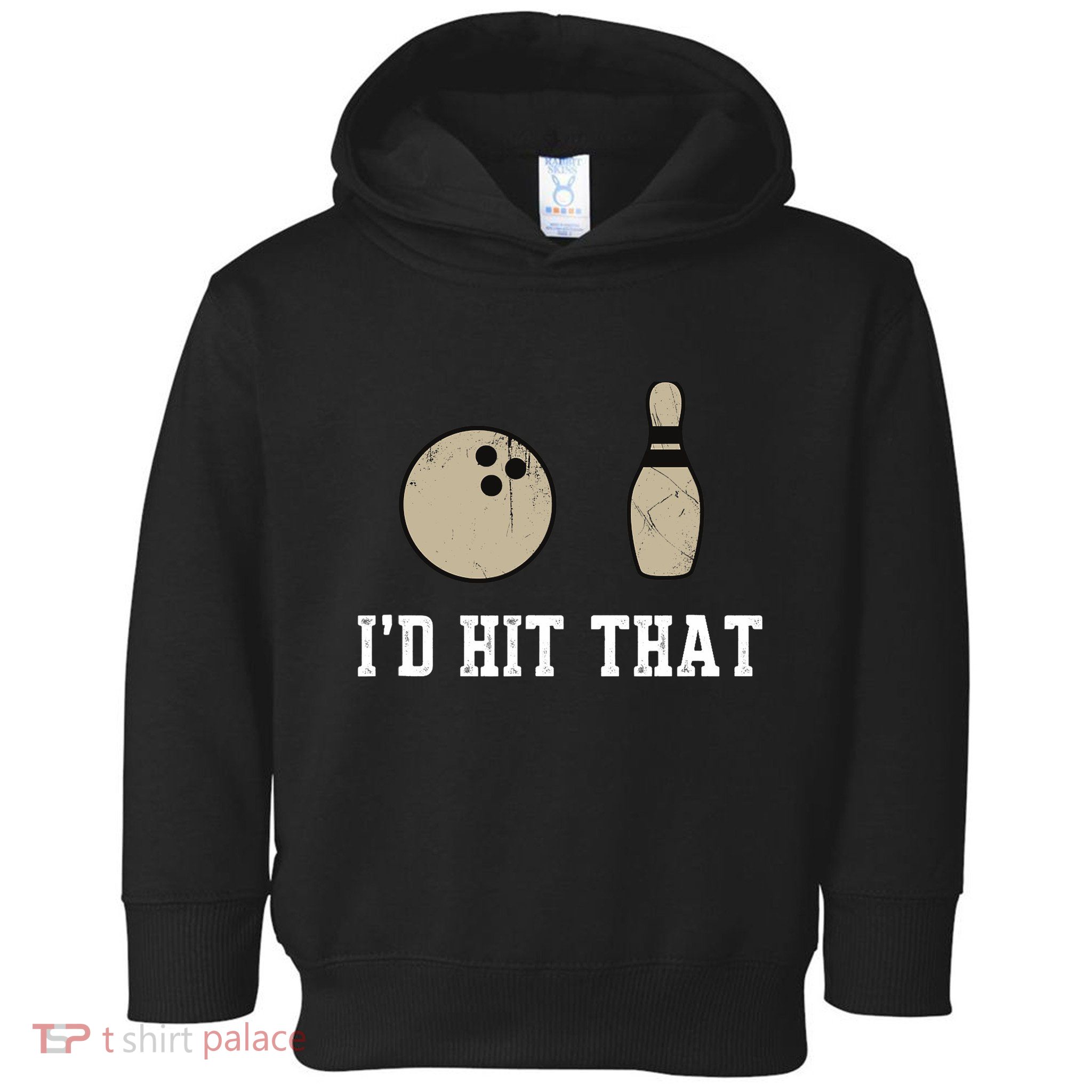 Funny Bowling Gift Id Hit That Quote Toddler Hoodie