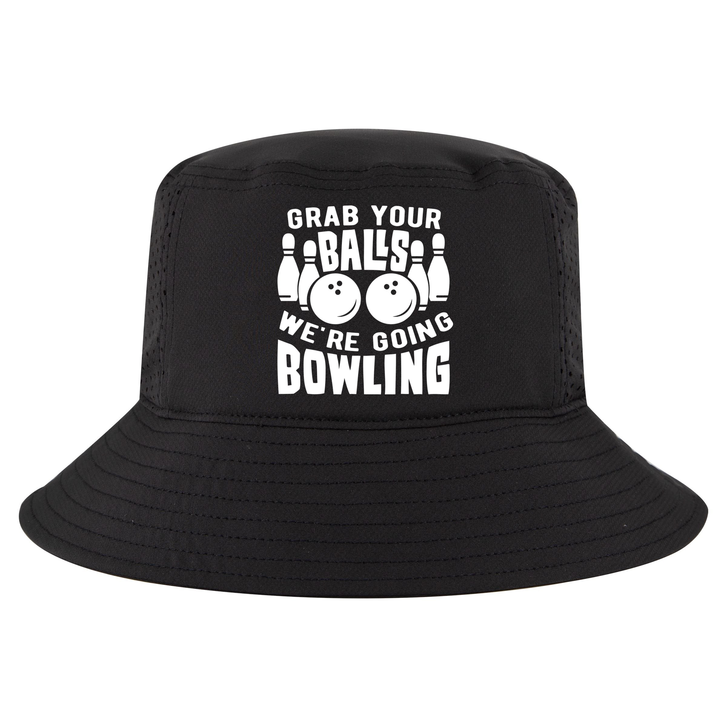 Funny Bowler Grab Your Balls We're Going Bowling Gift Cool Comfort Performance Bucket Hat