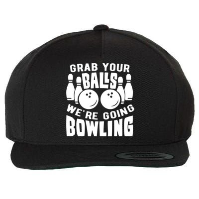Funny Bowler Grab Your Balls We're Going Bowling Gift Wool Snapback Cap