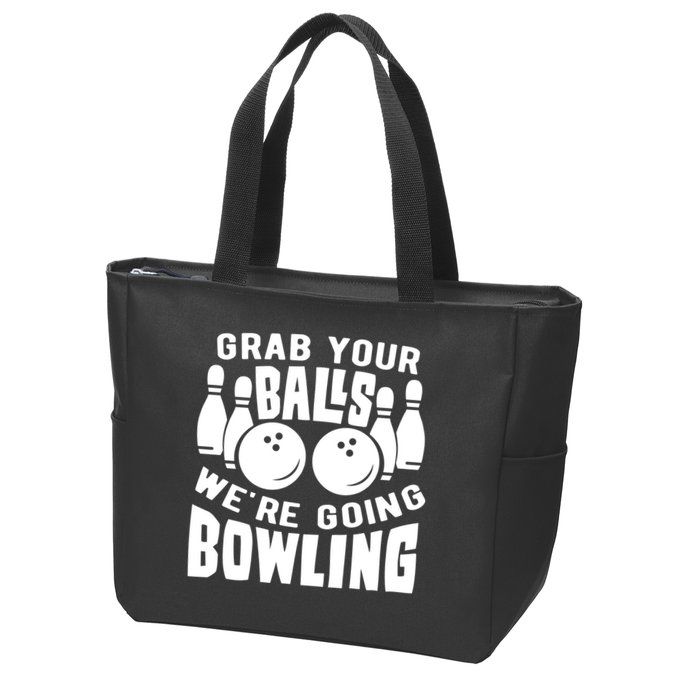 Funny Bowler Grab Your Balls We're Going Bowling Gift Zip Tote Bag