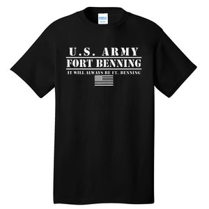 Fort Benning Ga Army Infantry It Will Always Be Ft. Benning Tall T-Shirt