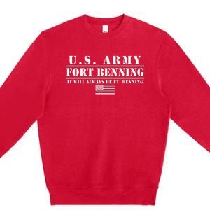 Fort Benning Ga Army Infantry It Will Always Be Ft. Benning Premium Crewneck Sweatshirt