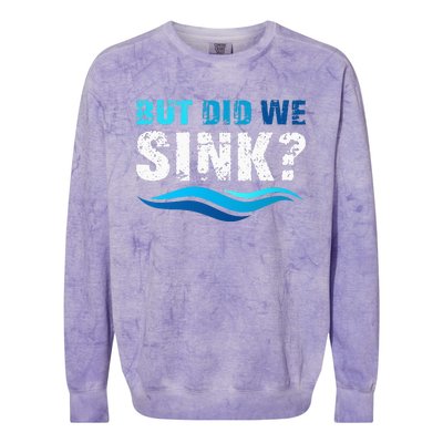 Funny Boating Gifts For Boat Owners But Did We Sink Colorblast Crewneck Sweatshirt