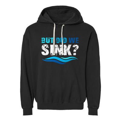 Funny Boating Gifts For Boat Owners But Did We Sink Garment-Dyed Fleece Hoodie