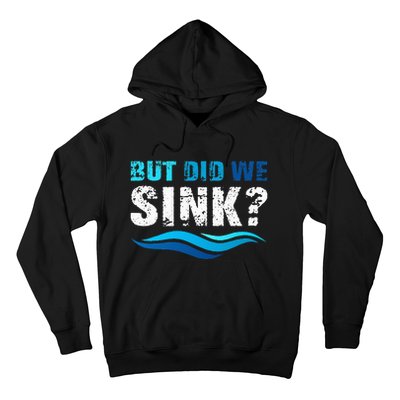 Funny Boating Gifts For Boat Owners But Did We Sink Hoodie