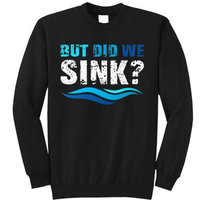 Funny Boating Gifts For Boat Owners But Did We Sink Sweatshirt