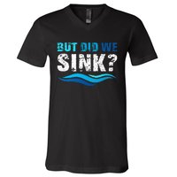 Funny Boating Gifts For Boat Owners But Did We Sink V-Neck T-Shirt