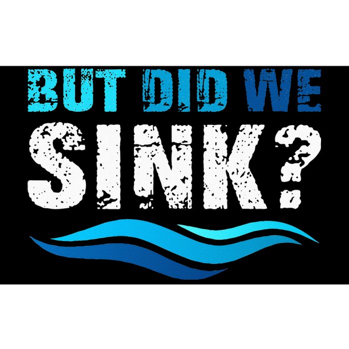 Funny Boating Gifts For Boat Owners But Did We Sink Bumper Sticker