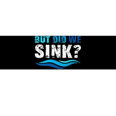 Funny Boating Gifts For Boat Owners But Did We Sink Bumper Sticker