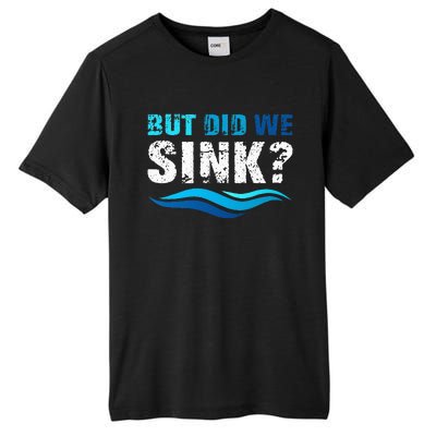 Funny Boating Gifts For Boat Owners But Did We Sink Tall Fusion ChromaSoft Performance T-Shirt